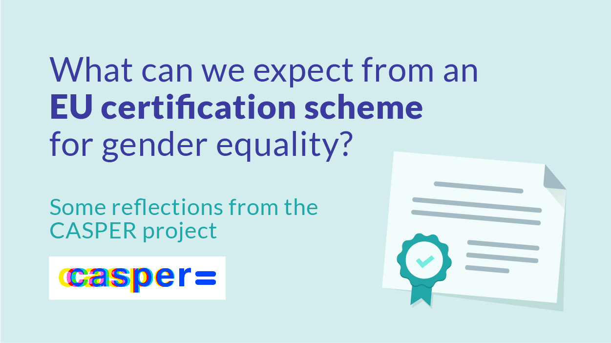 What can we expect from an EU certification scheme for gender equality? Some reflections from
the CASPER project