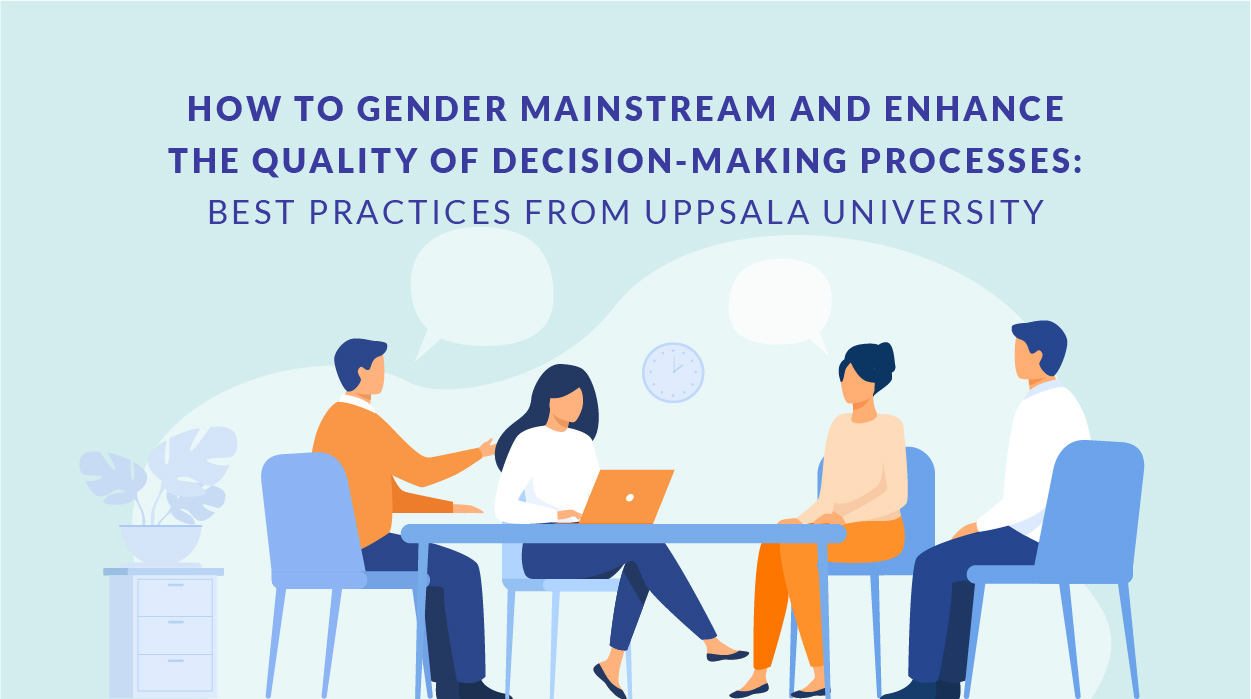 How to gender mainstream and enhance the quality of decision-making processes: experiences from Uppsala University